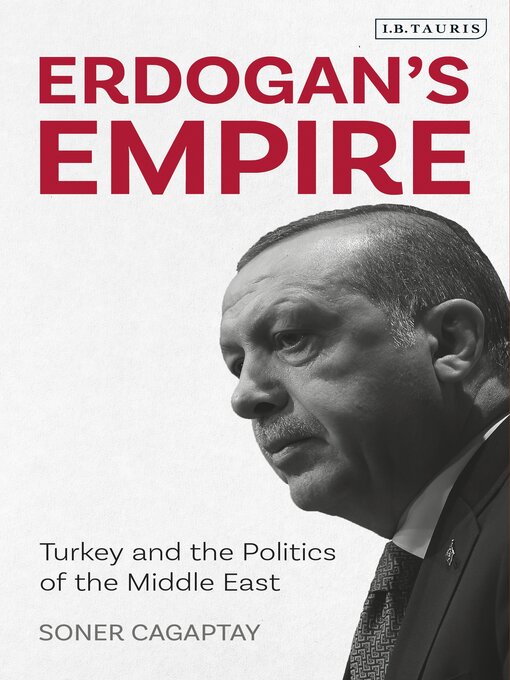 Title details for Erdogan's Empire by Soner Cagaptay - Available
